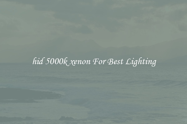 hid 5000k xenon For Best Lighting