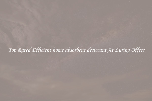 Top Rated Efficient home absorbent desiccant At Luring Offers