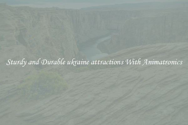 Sturdy and Durable ukraine attractions With Animatronics