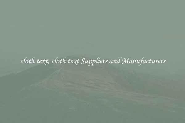 cloth text, cloth text Suppliers and Manufacturers