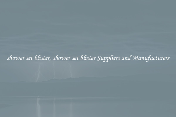 shower set blister, shower set blister Suppliers and Manufacturers