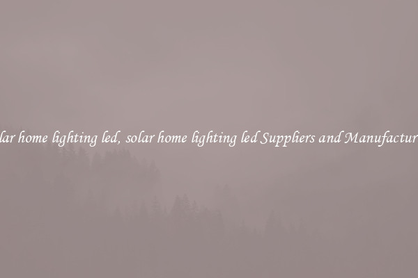 solar home lighting led, solar home lighting led Suppliers and Manufacturers
