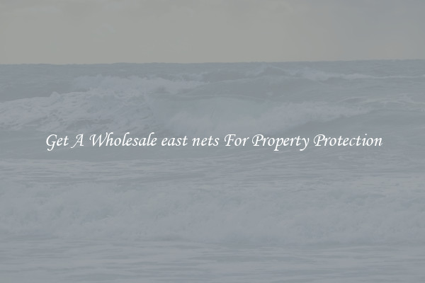 Get A Wholesale east nets For Property Protection