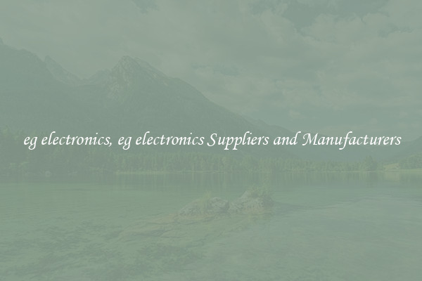 eg electronics, eg electronics Suppliers and Manufacturers