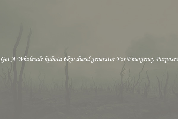Get A Wholesale kubota 6kw diesel generator For Emergency Purposes