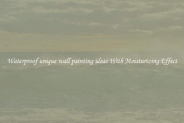 Waterproof unique wall painting ideas With Moisturizing Effect