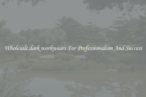 Wholesale dark workwears For Professionalism And Success
