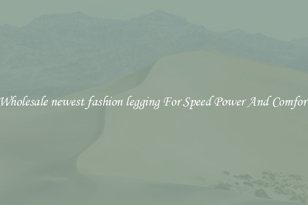 Wholesale newest fashion legging For Speed Power And Comfort