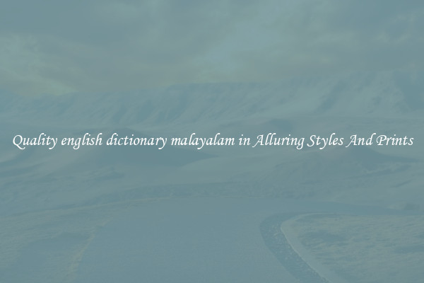 Quality english dictionary malayalam in Alluring Styles And Prints
