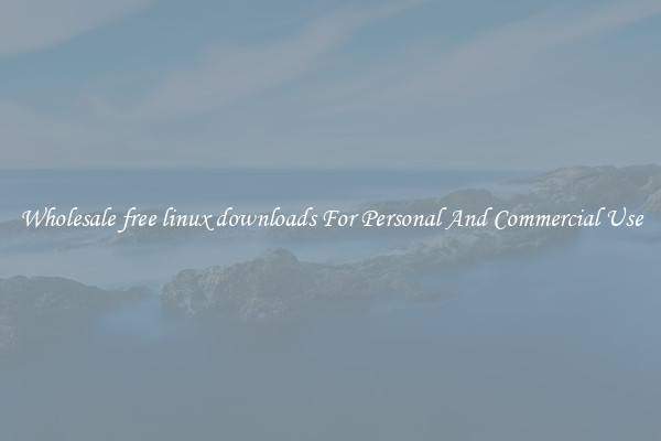 Wholesale free linux downloads For Personal And Commercial Use