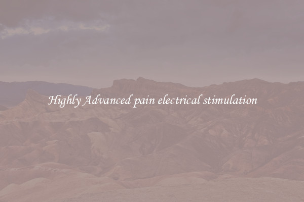 Highly Advanced pain electrical stimulation
