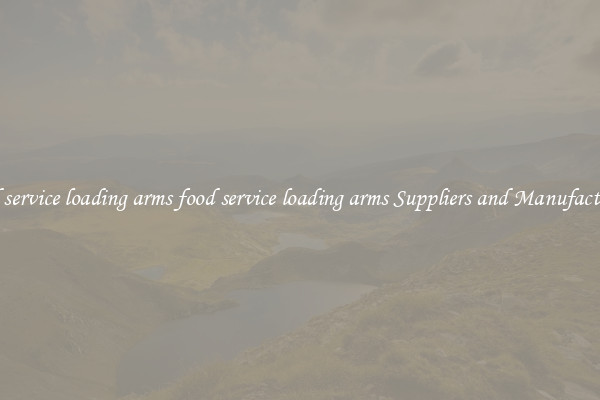 food service loading arms food service loading arms Suppliers and Manufacturers