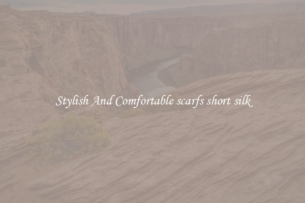 Stylish And Comfortable scarfs short silk