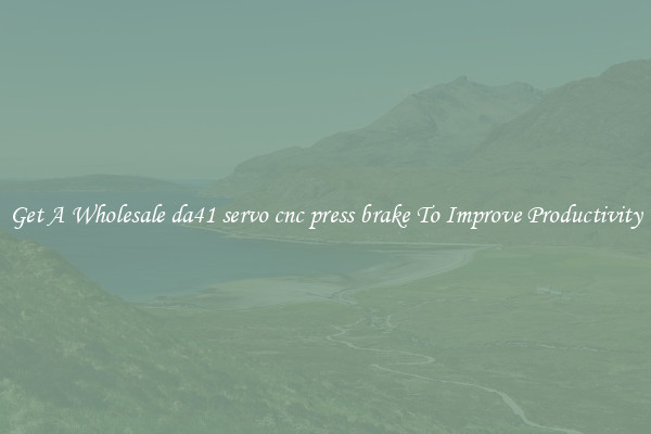 Get A Wholesale da41 servo cnc press brake To Improve Productivity