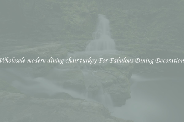 Wholesale modern dining chair turkey For Fabulous Dining Decorations